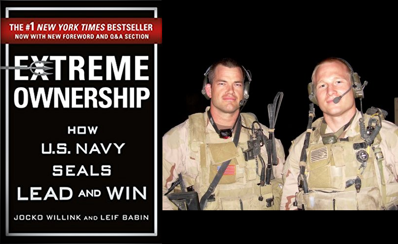 Extreme Ownership - How US Navy Seals Lead And Win